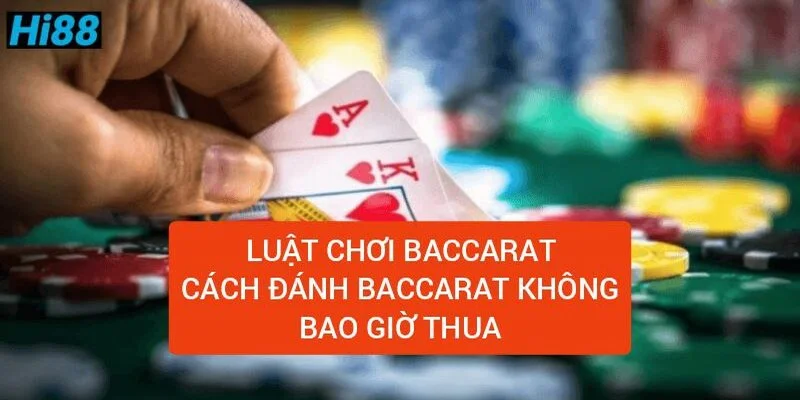 luat-choi-baccarat-cach-danh-khong-bao-gio-thua