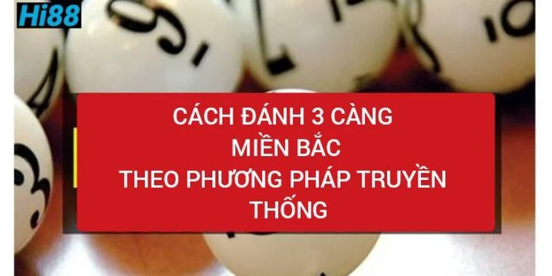 cach-danh-3-cang-mien-bac-theo-phuong-phap-truyen-thong