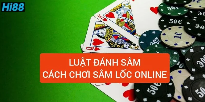 luat-danh-sam-cach-choi-sam-loc-online