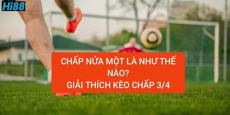 chap-nua-mot-la-nhu-the-nao-giai-thich-keo-chap-3-4