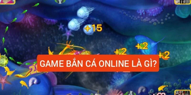 game-ban-ca-online-la-gi