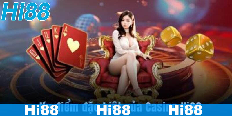 Casino Hi88 có nhiều ưu điểm