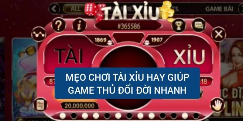 meo-choi-tai-xiu-hay-giup-game-thu-doi-doi-nhanh